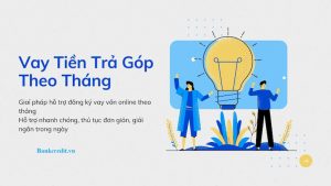 Vay tiền trả góp tại các ngân hàng