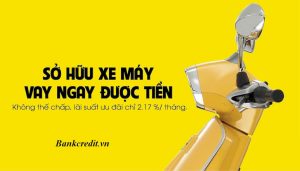 Chỉ cần sở hữu xe máy là bạn có thể vay được tiền