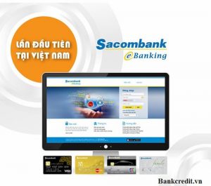 Trải nghiệm dịch vụ Internet Banking Sacombank