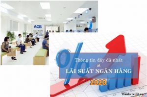Cập nhật thông tin về lãi suất tại ngân hàng ACB đầy đủ nhất