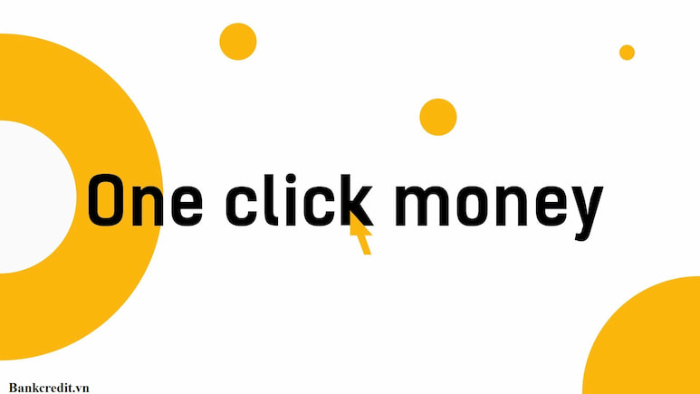 Vay tiền nhanh chóng với phần mềm One Click Money