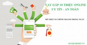 Vay 10 triệu online - giải pháp tài chính nhanh chóng