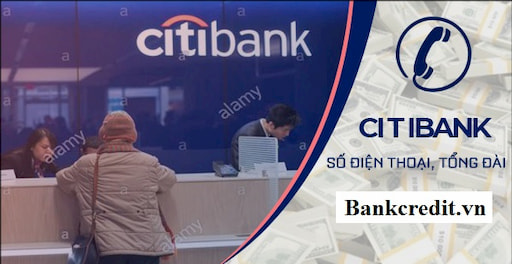 Số hotline ngân hàng Citibank hỗ trợ chăm sóc khách hàng