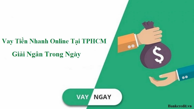 Vay tiền nhanh online tại TPHCM lãi suất 0%