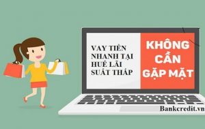 vay tiền nhanh tại Huế