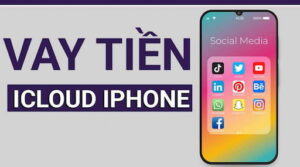 Vay tiền bằng tài khoản icloud là hình thức vay vốn phổ biến