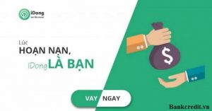 Vay tiền idong - Giải pháp tài chính cho tiêu dùng hoàn hảo