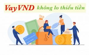 Tính đến thời điểm hiện tại, Vay VND cung cấp hạn vay từ 500.000 đến 10.000.000 đồng