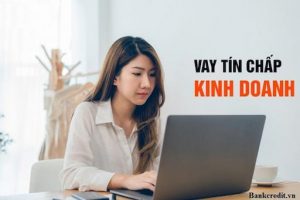 Hình thức vay tín chấp hộ kinh doanh
