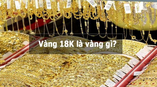 Vàng 18k Là Gì? Giá Vàng 18k Bao Nhiêu Tiền 1 Chỉ Hôm Nay?