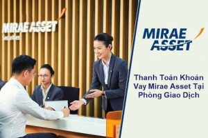 Thanh toán trực tiếp tại Mirae Asset