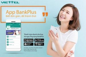 Bankplus chính là dịch vụ ngân hàng di động được thành lập giữa các nhà mạng viễn thông Viettel và ngân hàng