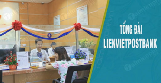 LienVietPostBank hiện đang xây dựng tổng đài chính, hoạt động 24/7 để phục vụ khách hàng là 1800577758