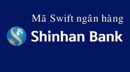 Mã Swift code ngân hàng Shinhan Bank mới nhất là SHBKVNVX