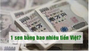 Quy đổi 1 Sen bằng bao nhiêu tiền Việt?