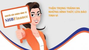 Tại Sao Lại Có Thông Tin SHB Finance Lừa Đảo?
