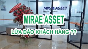 Sự Thật Mirae Asset Lừa Đảo Lấy Thông Tin Khách Hàng Có Phải Không?