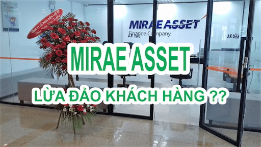 Sự thật Mirae Asset lừa đảo lấy thông tin khách hàng?