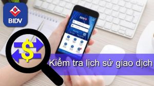 4+ Cách Kiểm Tra lịch Sử Giao Dịch BIDV Trên Điện Thoại
