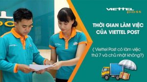 Cập nhật mới nhất khung giờ làm việc của Viettel Post 2022