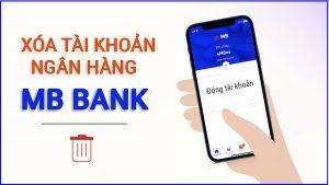 Xóa tài khoản MB Bank là gì?