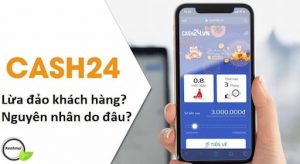 Sự thật Cash24 có lừa đảo không?