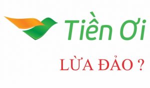 Sự thật Tiền ơi có lừa đảo không?