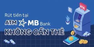 Rút tiền không cần thẻ MBBank nghĩa là gì?