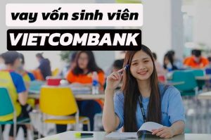 Lãi Suất Vay Vốn Sinh Viên Vietcombank Mới Nhất Năm 2022