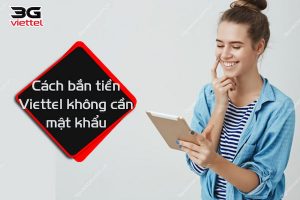 Cách Chuyển Tiền/ Bắn Tiền Viettel Không Cần Mật Khẩu Đơn Giản