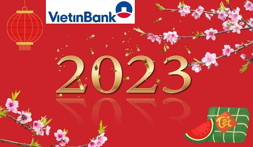 Cập nhật lịch nghỉ tết ngân hàng Vietinbank 2023