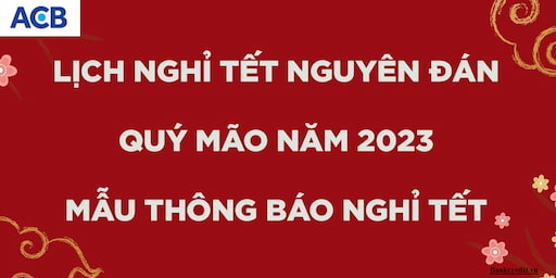 Lịch Nghỉ Tết Ngân Hàng ACB 2023
