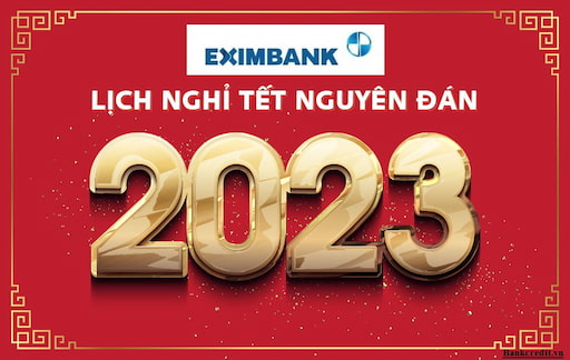 Lịch nghỉ tết ngân hàng Eximbank mới nhất 2023