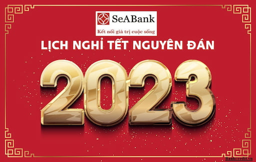 Lịch Nghỉ Tết Ngân Hàng Seabank Mới Nhất 2023