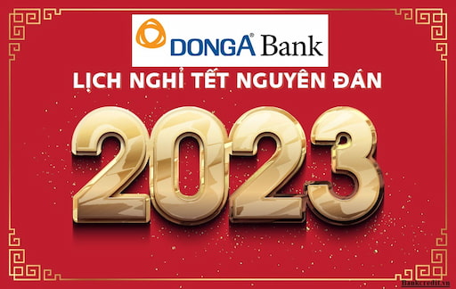 Lịch Nghỉ Tết Ngân Hàng Đông Á Bank 2023 Thông Báo Mới Nhất