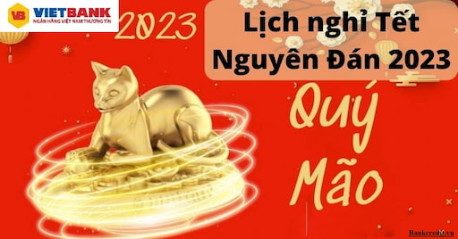 Lịch nghỉ tết ngân hàng Vietbank mới nhất 2023