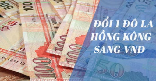 1 Đô La Hồng Kông bằng bao nhiêu tiền Việt Nam?