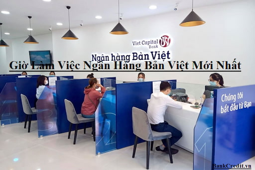 Giờ Làm Việc Ngân Hàng Bản Việt Trên Toàn Quốc Mới Nhất 2023