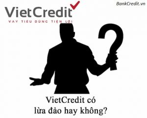 VietCredit Có Lừa Đảo Không?