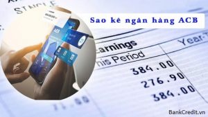 Cách Sao Kê Tài Khoản Ngân Hàng ACB Nhanh Nhất 2023.