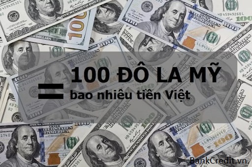 100 đô la Mỹ bằng bao nhiêu tiền Việt Nam?  100 USD = 2023 Đồng Việt Nam.