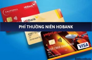 Phí Thường Niên HDBank Là Gì?