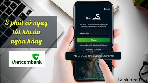 Hướng Dẫn Cách Mở Tài Khoản Vietcombank Online Tại Nhà 2023