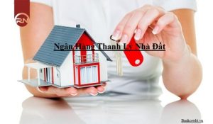 Ngân Hàng Thanh Lý Nhà Đất Là Gì?