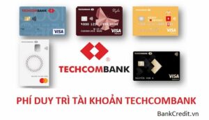 Phí Duy Trì Tài Khoản Techcombank Mới Nhất 2023: Các Loại Phí Dịch Vụ Khác