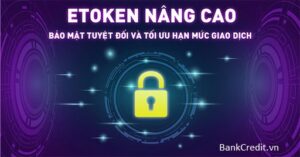 Quên Mã Pin eToken TPBank Phải Làm Sao? Cách Lấy Lại Khi Bị Khóa